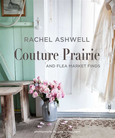 Rachel Ashwell Couture Prairie Book By Rachel Ashwell Official