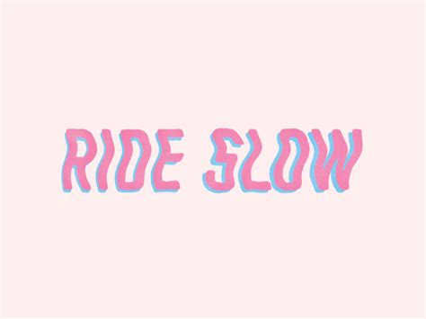 Ride Slow Die Slow Cool Words Riding Slow