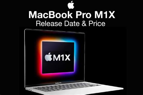 Apple Macbook Pro M1x Release Date And Price M1x Core Amounts