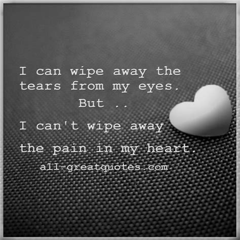 I Can Wipe Away The Tears From My Eyes But Grief Quotes Cards