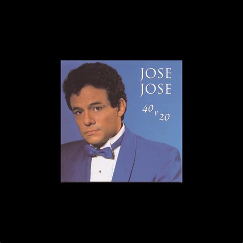 ‎40 Y 20 De José José En Apple Music