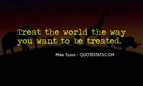 Top 30 If I Treated You The Way You Treat Me Quotes Famous Quotes