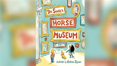 New Dr Seuss Book Horse Museum To Be Released This Fall Good