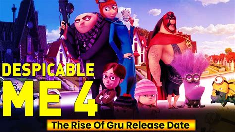 despicable me 4 the rise of gru release date who is in cast and other updates box office