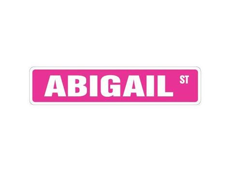 Abigail Street Sign Name Kid Child Boy Girl Room Bedroom T