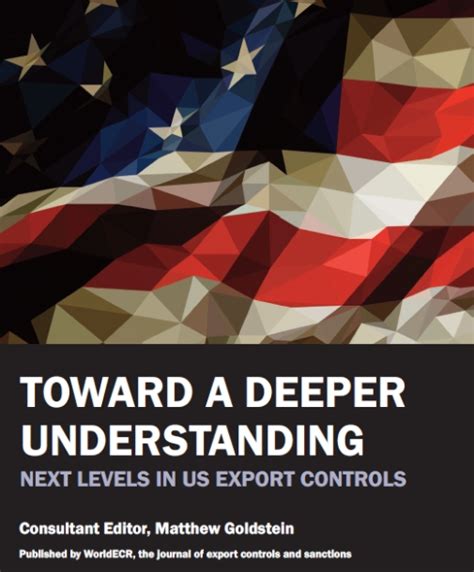Towards A Deeper Understanding Next Levels In Us Export Controls