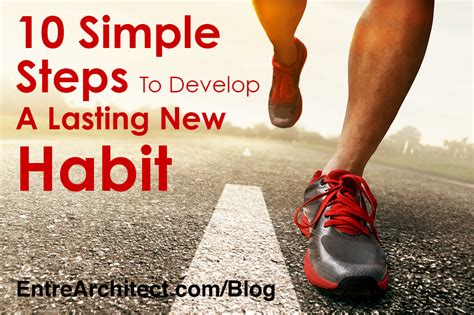 10 Simple Steps To Develop A Lasting New Habit Entrearchitect Small Firm Entrepreneur