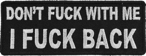 dont fuck with me i fuck back patch funny patches for adults arts crafts and sewing
