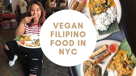 Vegan Filipino Food In Nyc Youtube