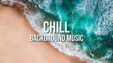 Chill Background Music Free Music No Copyright Youtube