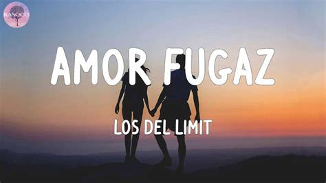 Los Del Limit Amor Fugaz Letras Youtube