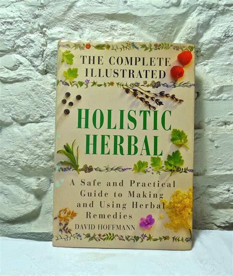 Complete Illustrated Holistic Herbal By David Hoffmann Oversized