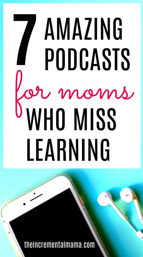 7 Amazing Podcasts For Moms Who Miss Learning Podcasts Mom Advice Mom