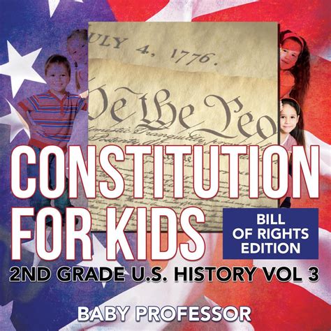 Constitution For Kids Bill Of Rights Edition 2nd Grade Us History Vol