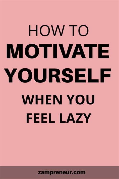 7 Ways To Motivate Yourself When You Feel Lazy Artofit
