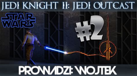 Zagrajmy W Star Wars Jedi Knight Jedi Outcast Ii 2 Youtube