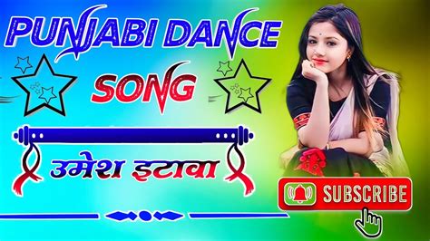Punjabi Dance Songs Punjabi New Song Punjabi Dance Top Punjabi Song