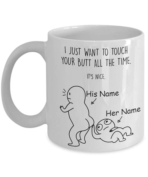 I Just Want To Touch Your Butt All The Time Its Nice Personalized Mug Tagotee