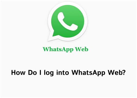 How Can I Log Into Whatsapp Web