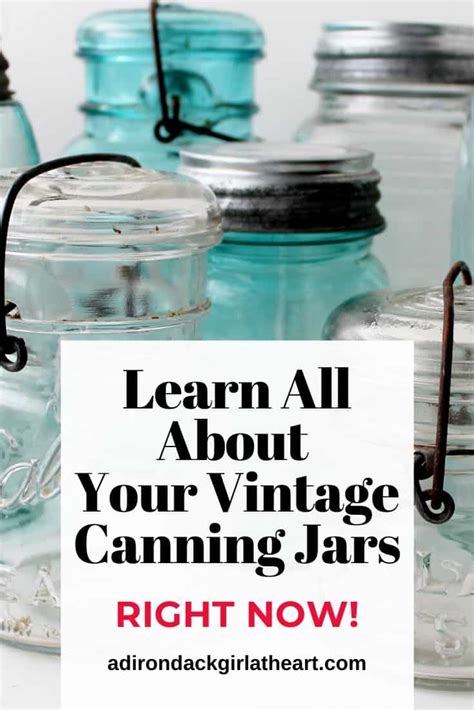 A Guide To Vintage Canning Jars History And Values Adirondack Girl