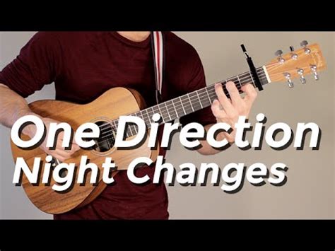Zayn & liam going out tonight, changes into something red her mother doesn't like that kind of dress everything she never had, she's showing. One Direction - Night Changes (Guitar Tutorial) by Shawn ...