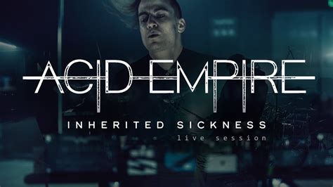 Acid Empire Inherited Sickness Live Studio Sessions Youtube