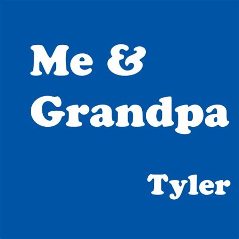 me and grandpa tyler by eric birkeland blurb books