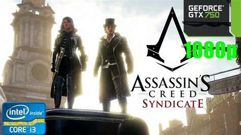 Assassins Creed Syndicate On GTX 750 1GB YouTube