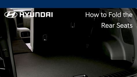 How To Fold The Rear Seats Hyundai Hyundai How Tos