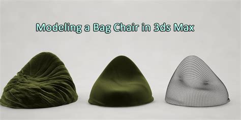 Modeling A Bean Bag Chair In 3ds Max How To Make A Bean Bag Bean Bag