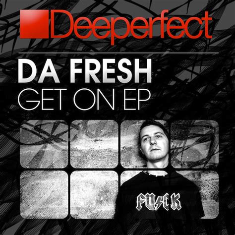 Stream Da Fresh Get On Deeperfect Records By Da Fresh Listen