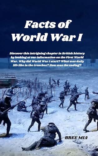 Facts Of World War I Discover This Intriguing Chapter In British