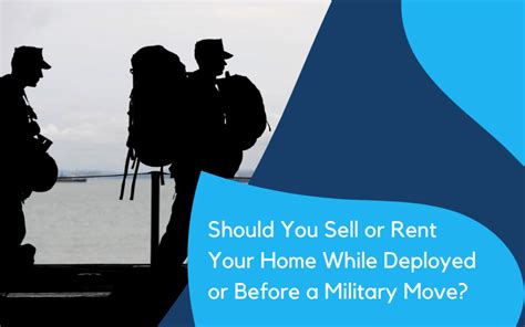 Sell Or Rent Your Home While Deployed Or Before A Military Move