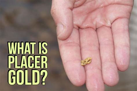 What Is Placer Gold And How Do You Find It