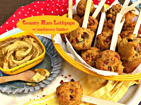 Country Ham Lollipups With Molasses Mustard Wendys Home Economics