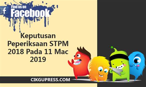 8 mac 2021 (maklumat terperinci akan diumumkan kelak). Keputusan Peperiksaan STPM 2018 Pada 11 Mac 2019