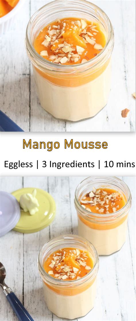 Eggless Mango Mousse 3 Ingredients Recipe Mango Mousse Homemade