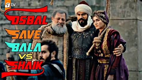 Osbal Save Bala Vs Shaikh Adabeli From Ismahan Sultan Ismahan Kill