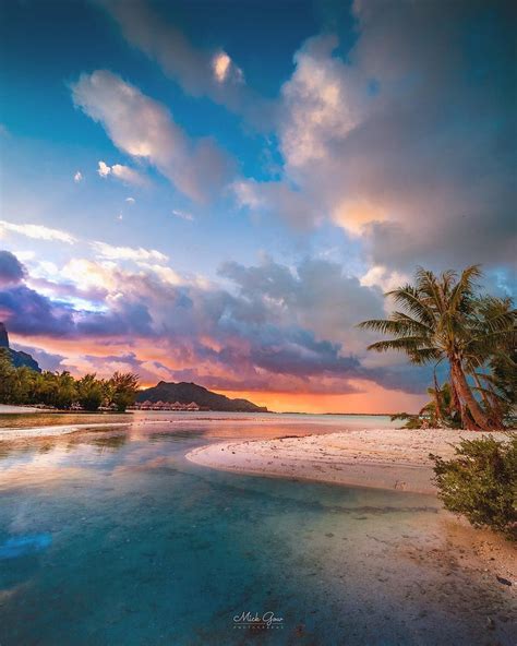Mesmerizing Landscapes Of Bora Bora By Mick Gow Beautiful Landscape