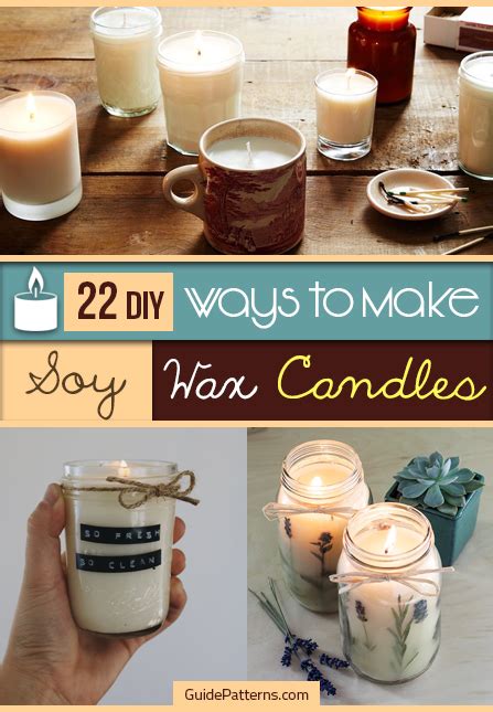 22 Diy Ways To Make Soy Wax Candles Guide Patterns