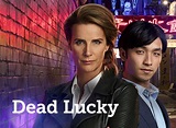 Dead Lucky TV Show Air Dates & Track Episodes - Next Episode