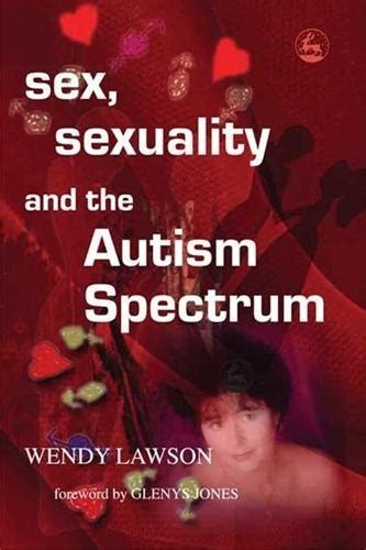 Sex Sexuality And The Autism Spectrum By Wendy Lawson · Au