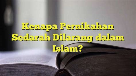Kenapa Pernikahan Sedarah Dilarang Dalam Islam BelajarHijrah Com