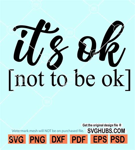Its Ok Not To Be Ok Svg Mental Health Awareness Svg Motivational Svg