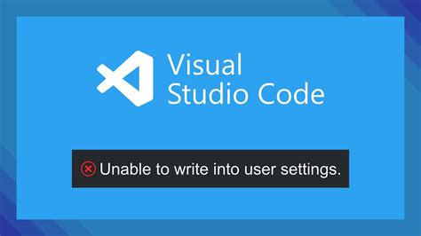 Fix Unable To Write Into User Settings Visual Studio Code Vs Code Youtube