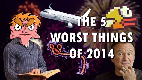 The 5 Worst Things Of 2014 Youtube