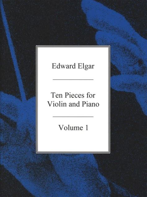 Ten Pieces For Violin And Piano Volume 1 From Edward Elgar Buy Now In