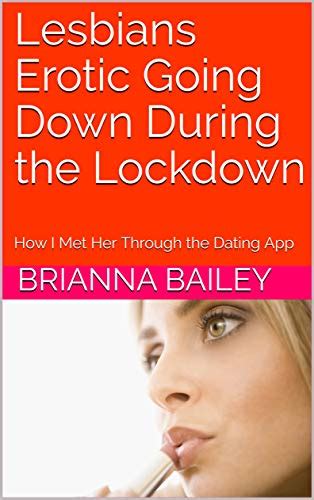 Lesbians Erotic Going Down During The Lockdown How I Met Her Through
