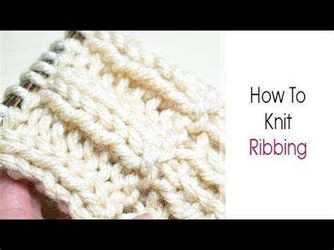 The 1×1 rib stitch is a common pattern used for shaping in many knitted garments. How to Knit: Ribbing | 1x1 2x2 Rib Stitch Tutorial ...