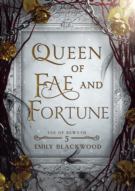 Queen Of Fae And Fortune Fae Of Rewyth 5 By Emily Blackwood Goodreads